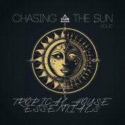 VA - Chasing the Sun - Tropical House Essentials, Vol.10 (2026)
