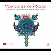 Irina Shishkina, Dana Zemtsov, Sergei Grobenko & Mikhail Zemtsov - Vibraciones de México (2019)