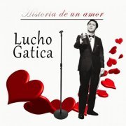 Lucho Gatica - Historia de un amor (1993)