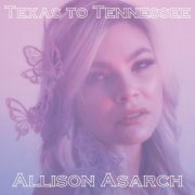 Allison Asarch - Texas to Tennessee (2022)