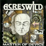 Acres Wild - Master Of Device (1992)