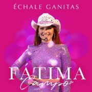 Fátima Campo - Échale Ganitas (2022) Hi-Res