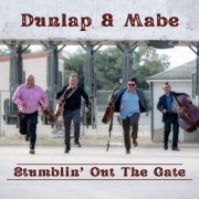 Dunlap & Mabe - Stumblin' Out The Gate (2022)