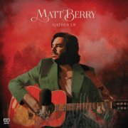 Matt Berry - Gather Up (Ten Years On Acid Jazz) (2021) [Hi-Res]