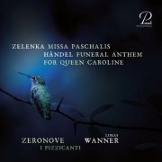 Lukas Wanner, ZeroNove & I Pizzicanti - Zelenka: Missa Paschalis, ZWV 7 - Händel: Funeral Anthem for Queen Caroline, HWV 264 (Live) (2026) Hi-Res