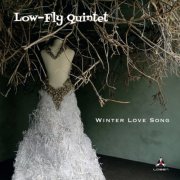 Low-Fly Quintet - Winter Love Song (2019) Hi Res