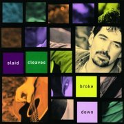 Slaid Cleaves - Broke Down (2000)