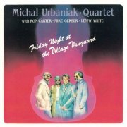 Michal Urbaniak Quartet - Friday Night At The Village Vanguard (1987)