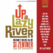 Si Zentner & His Orchestra - Up A Lazy River (Big Band Plays The Big Hits: Vol. 2) (1962)