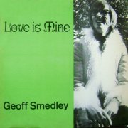 Geoff Smedley - Love Is Mine (1972) [Hi-Res]