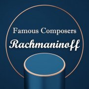 VA - Famous Composers: Rachmaninoff (2021)