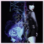 Dum Dum Girls - Too True (2014)