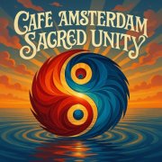 Cafe Amsterdam - Sacred Unity (2025)