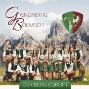 Grenzwertig Böhmisch - Der Berg (G)ruft (2020)