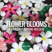 VA - Flower Blooms: Chillout Your Mind (2023)