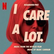 Marc Canham - I Care A Lot (Original Motion Picture Soundtrack) (2021) [Hi-Res]