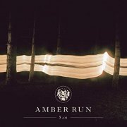 Amber Run - 5AM (Expanded Edition) (2015)