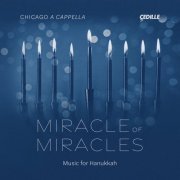 Chicago a cappella - Miracle of Miracles: Music for Hanukkah (2023) [Hi-Res]