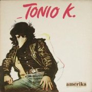 Tonio K. - Amerika (Remastered) (1980/1997)