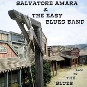 Salvatore Amara, The Easy Blues Band - Back to the Blues (2011)