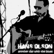 Hans Olson - Another Day With The Blues (2007)