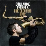 Guillaume Perret & The Electric Epic - Open Me (2014) [Hi-Res]