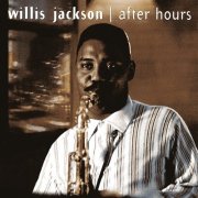 Willis Jackson – After Hours (2004)