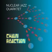 Nuclear Jazz Quarktet - Chain Reaction (2020)