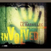 Philippe Le Baraillec - Involved (2012) [Hi-Res]