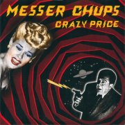 Messer Chups - Crazy Price (2005)