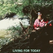 Aaron Kokoski - Living For Today (2023)