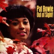 Pat Bowie - Out Of Sight + Feelin' Good (2008)