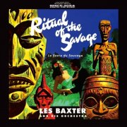 Les Baxter & His Orchestra - Ritual Of The Savage (Le Sacre Du Sauvage) - Bonus Tracks (2015)
