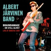 Albert Järvinen Band - Braindamage - Or Still Alive? (Live At Tavastia 1989) (2026)