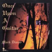 Mark Diorio - Once Upon A Guitar (1993)
