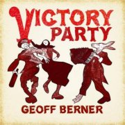 Geoff Berner - Victory Party (2011)
