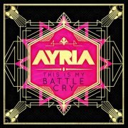 Ayria - This Is My Battle Cry (2022) Hi-Res