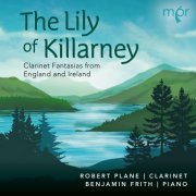 Robert Plane & Benjamin Frith - The Lily of Killarney: Clarinet Fantasias from England and Ireland (2025) Hi-Res