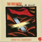 The Crusaders - Healing The Wounds (1991)