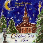 Elmhurst College Jazz Band - Christmas Time is Here (2019)