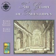 Elmer Iseler Singers - The Glory Of Palestrina (2000)