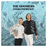 The Hoosiers - Overconfidence (2024) [Hi-Res]