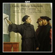 Sächsisches Barockorchester, Bach Consort Leipzig & Gotthold Schwarz - Telemann: Luther Cantatas (2014)