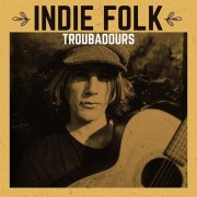 Various Artists - Indie Folk Troubadours (2021)