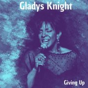 Gladys Knight - Giving Up (2025) [Hi-Res]