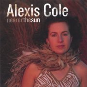 Alexis Cole - Nearer the Sun (2005) Lossless