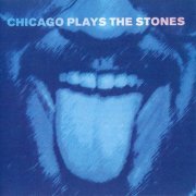 VA - Chicago Plays the Stones (2018) [CD Rip]