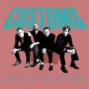 Customs - LOVE IS THE FUTURE (2026) Hi-Res