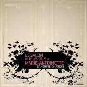 Sandrine Chatron - Le Salon de musique de Marie-Antoinette (2009)