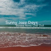 VA - Sunny Jazz Days (Bossa Nova Chill Out) (2022) Hi-Res